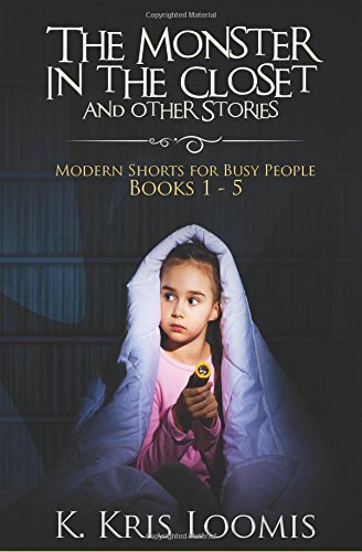 The Monster In the Closet and Other Stories: Modern Shorts for Busy People Books 1 - 5 (Modern Shorts for Busy People Collection, Band 1) Humour & Satire