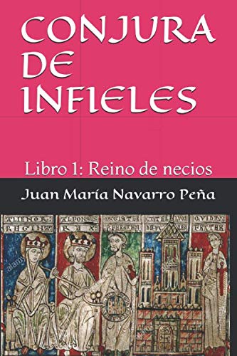CONJURA DE INFIELES: Libro 1: Reino de necios Historical Fiction