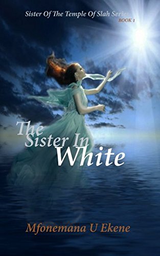 The Sister In White (Sisters Of The Temple Of Slah, Band 1) Historical Fiction