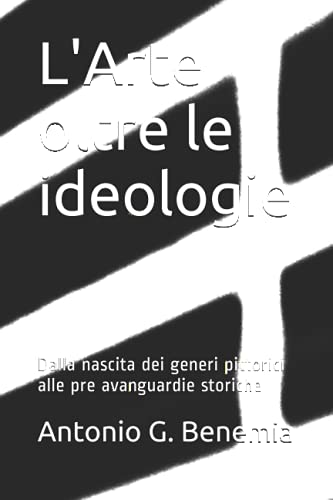 L'Arte oltre le ideologie: Dalla nascita dei generi pittorici alle pre avanguardie storiche Film, Art & Culture