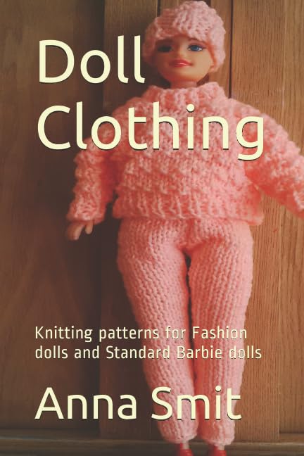 Doll Clothing: Knitting patterns for Fashion dolls and Standard Barbie dolls Books