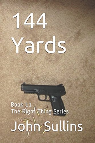 144 Yards: Book 11 The Right Thing Series Action & Adventure