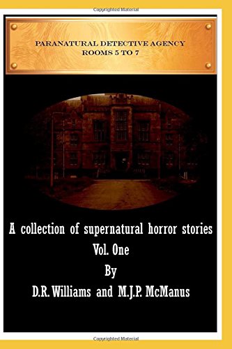 Paranatural Detective Agency Vol 1: A Collection of Supernatural Horror Stories Action & Adventure
