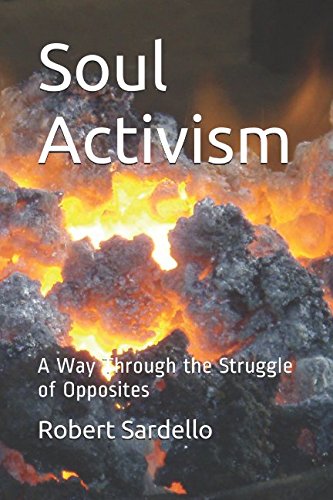 Soul Activism: A Way Through the Struggle of Opposites (School of Spiritual Psychology Archives, Band 1) Lifestyle