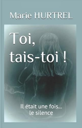 Toi, tais-toi !: Il était une fois... le silence Contemporary literature