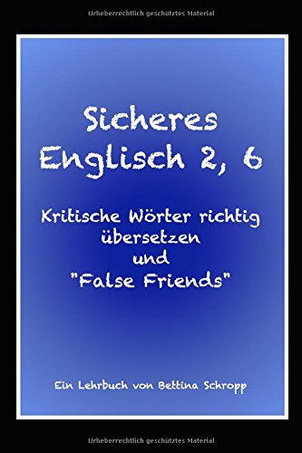 Sicheres Englisch 2, 6: Kritische Wörter richtig übersetzen und False Friends Foreign Languages ​​& Dictionaries