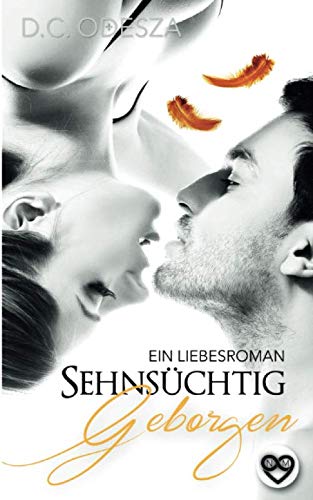 Sehnsüchtig - Geborgen: Ein Liebesroman Contemporary literature