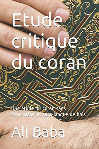 Etude critique du coran: Une étude du coran sans concession et sans langue de bois book