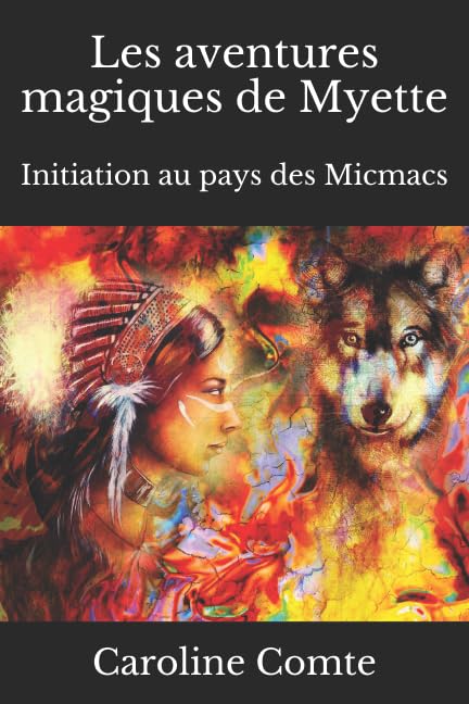 Les aventures magiques de Myette: Initiation au pays des Micmacs book