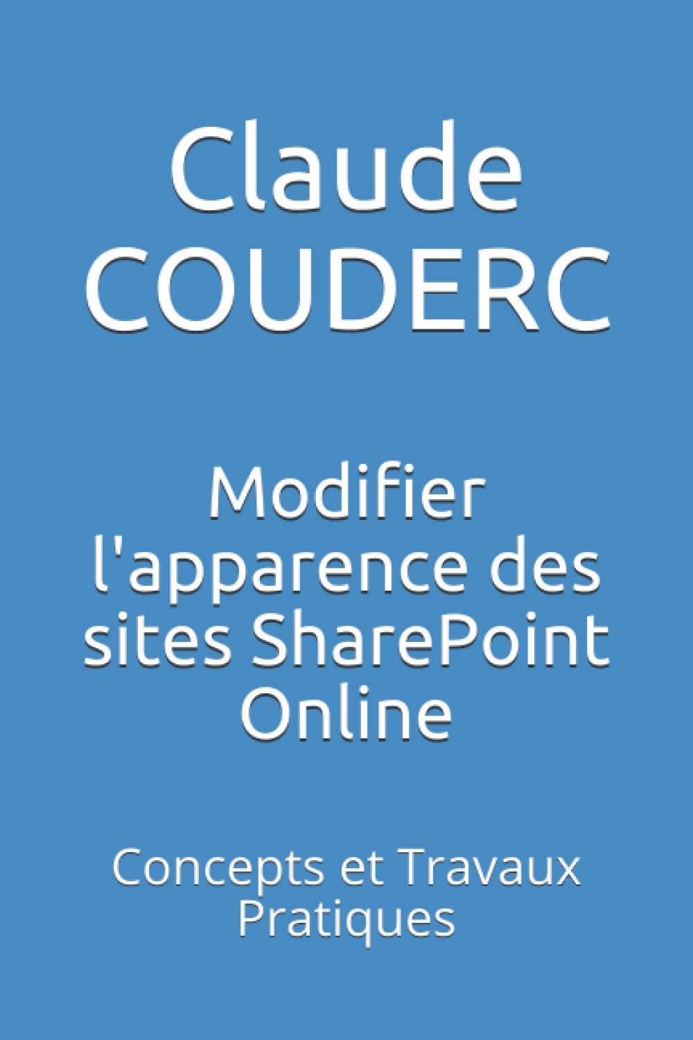 Modifier l'apparence des sites SharePoint Online: Concepts et Travaux Pratiques (SharePoint 2016, Band 2) Computer Science