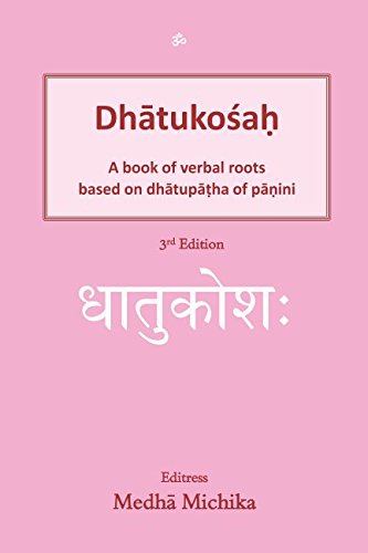 DhatukosaH: A book of verbal roots based on dhatupatha of panini Social Sciences