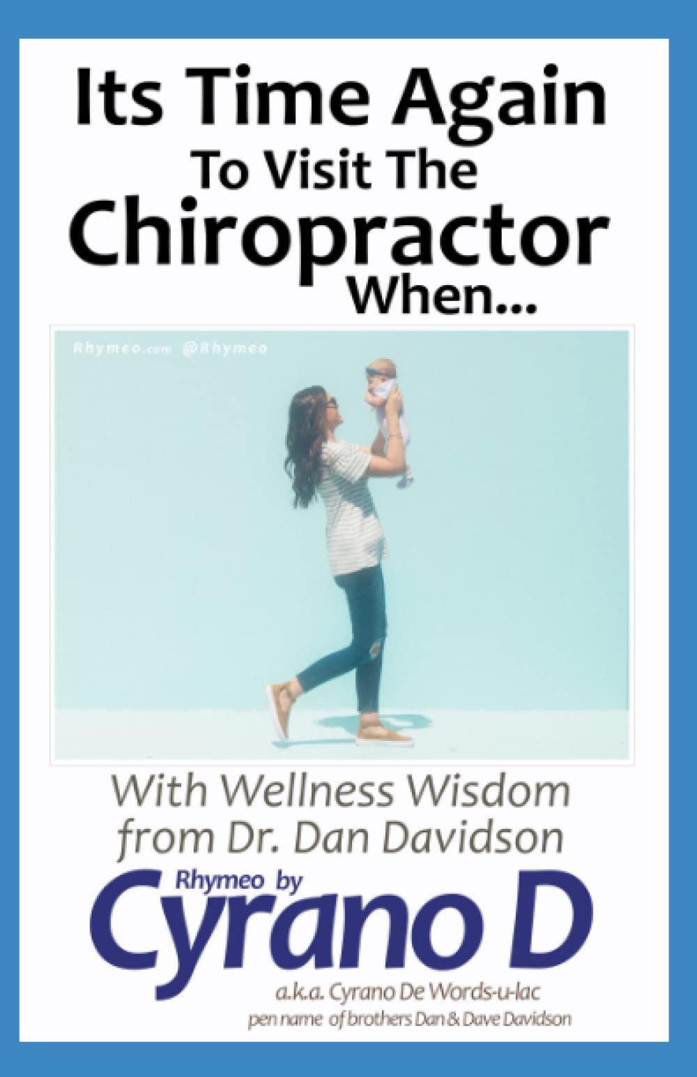 It's Time Again To Visit The Chiropractor When...: with Wellness Wisdom by Dr. Dan Davidson Health, Nutrition & Fitness
