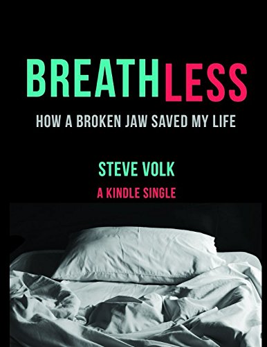 Breathless: How a Broken Jaw Saved My Life Medicine