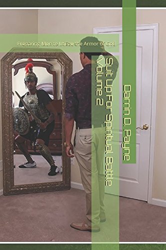 Suit Up For Spiritual Battle Volume 2: Preparing Men to Utilize the Armor of God (The "Suit Up" Series by Conqueror Ministries, Band 2) Religion & Esotericism