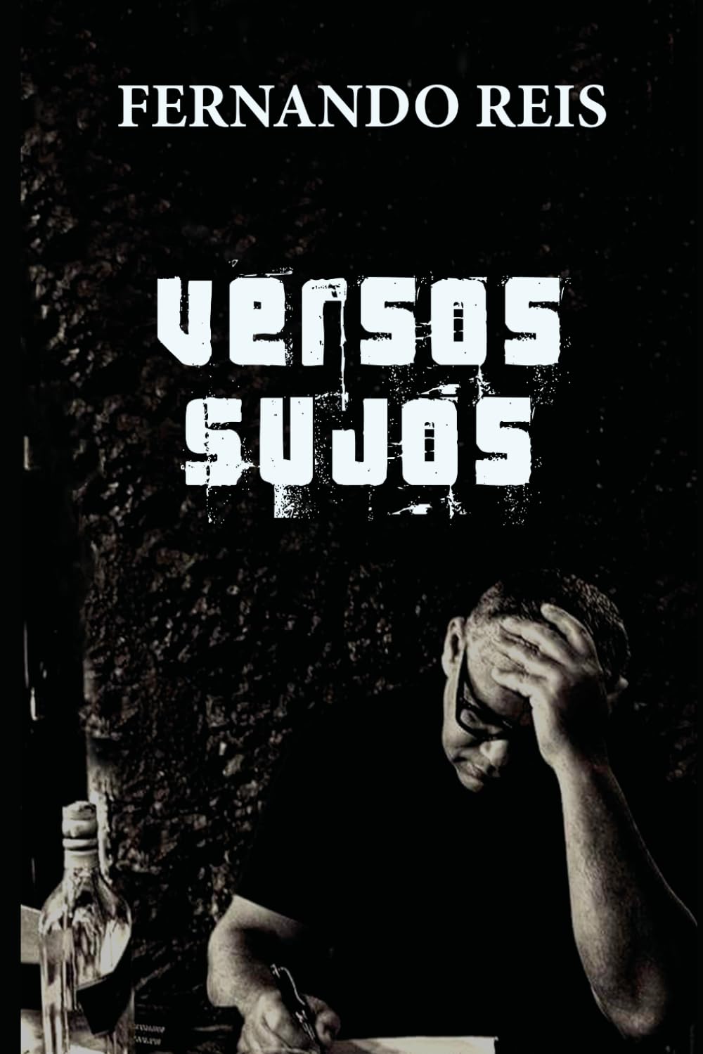 VERSOS SUJOS DE UM POETA FILHO DA PUTA Poetry