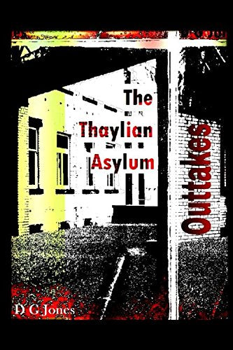 The Thaylian Asylum: Outtakes Horror & Mystery