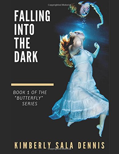 Falling Into The Dark: The "Butterfly" Series Book 1 Contemporary literature