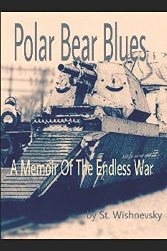 Polar Bear Blues: A Memoir Of The Endless War Historical Fiction