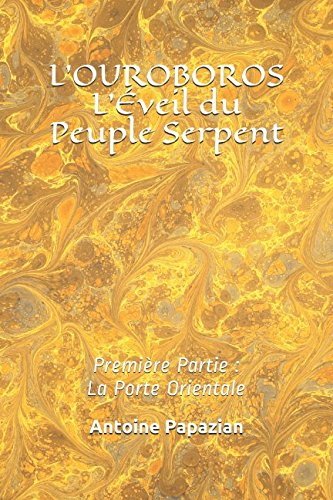 L'Ouroboros L'Éveil du Peuple Serpent: Première Partie : La Porte Orientale book