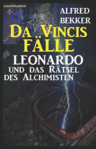 Leonardo und das Rätsel des Alchimisten (Da Vincis Fälle, Band 3) Historical Fiction