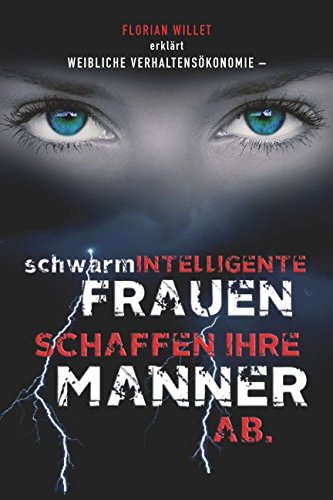 Weibliche Verhaltensökonomie: schwarmintelligente Frauen schaffen ihre Männer ab Business, Finance & Career