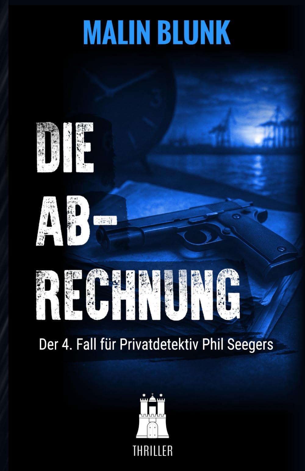 Die Abrechnung: Der 4. Fall für Privatdetektiv Phil Seegers (Ein Fall für Privatdetektiv Phil Seegers, Band 4) Detective & CSI