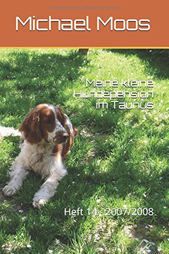 Meine kleine Hundepension im Taunus: Heft 14 - 2007/2008 Photography