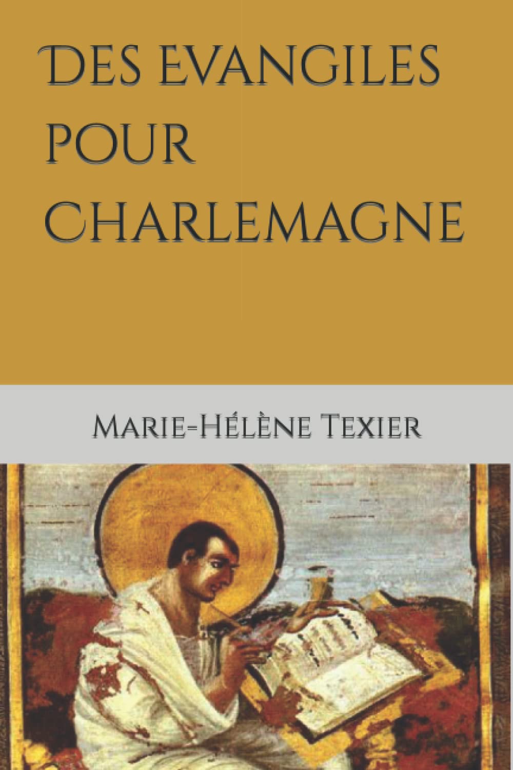 Des Evangiles pour Charlemagne Historical Fiction