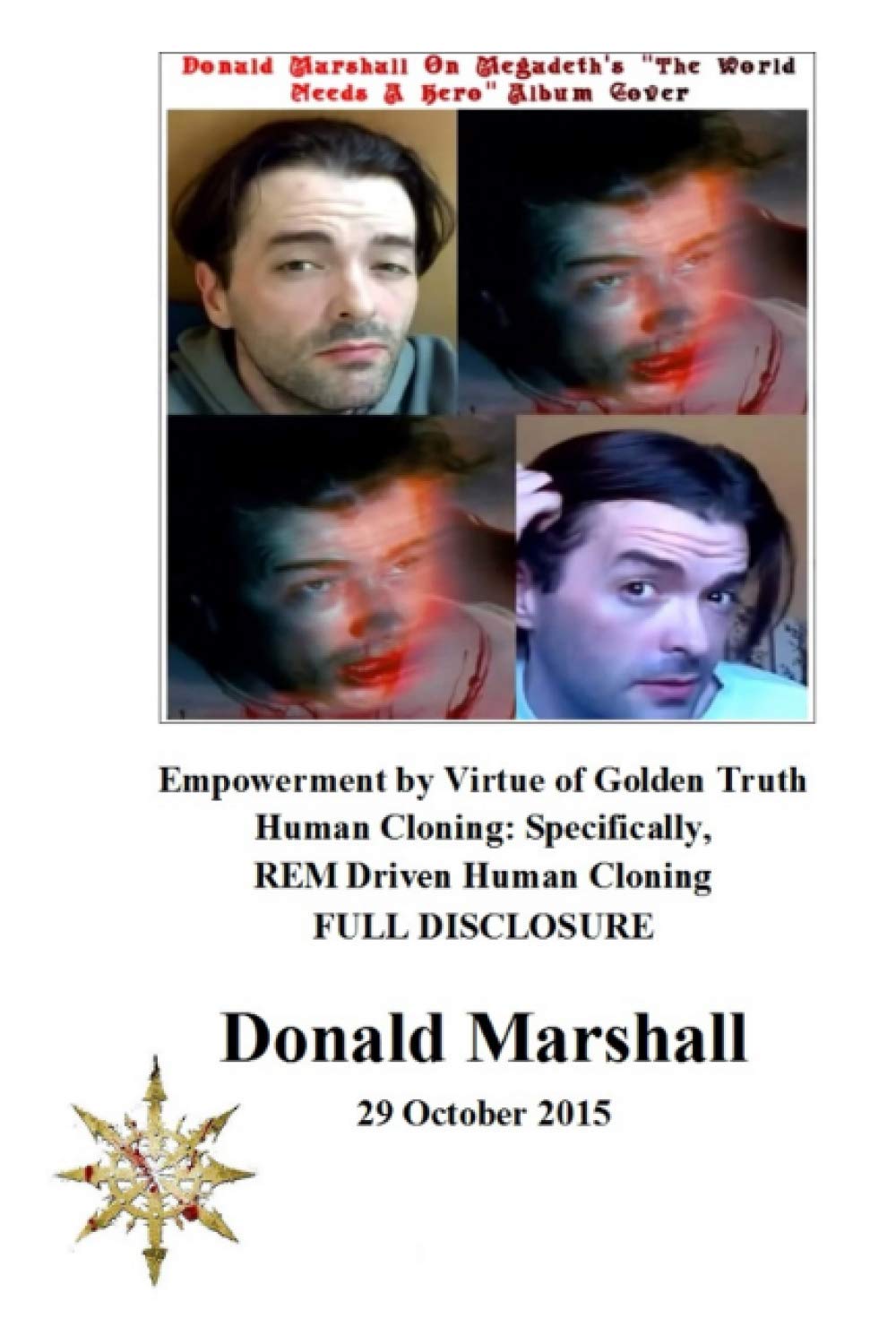 Empowerment by Virtue of Golden Truth, Human Cloning: Specifically, REM Driven Human Cloning, FULL DISCLOSURE Learning & Reference