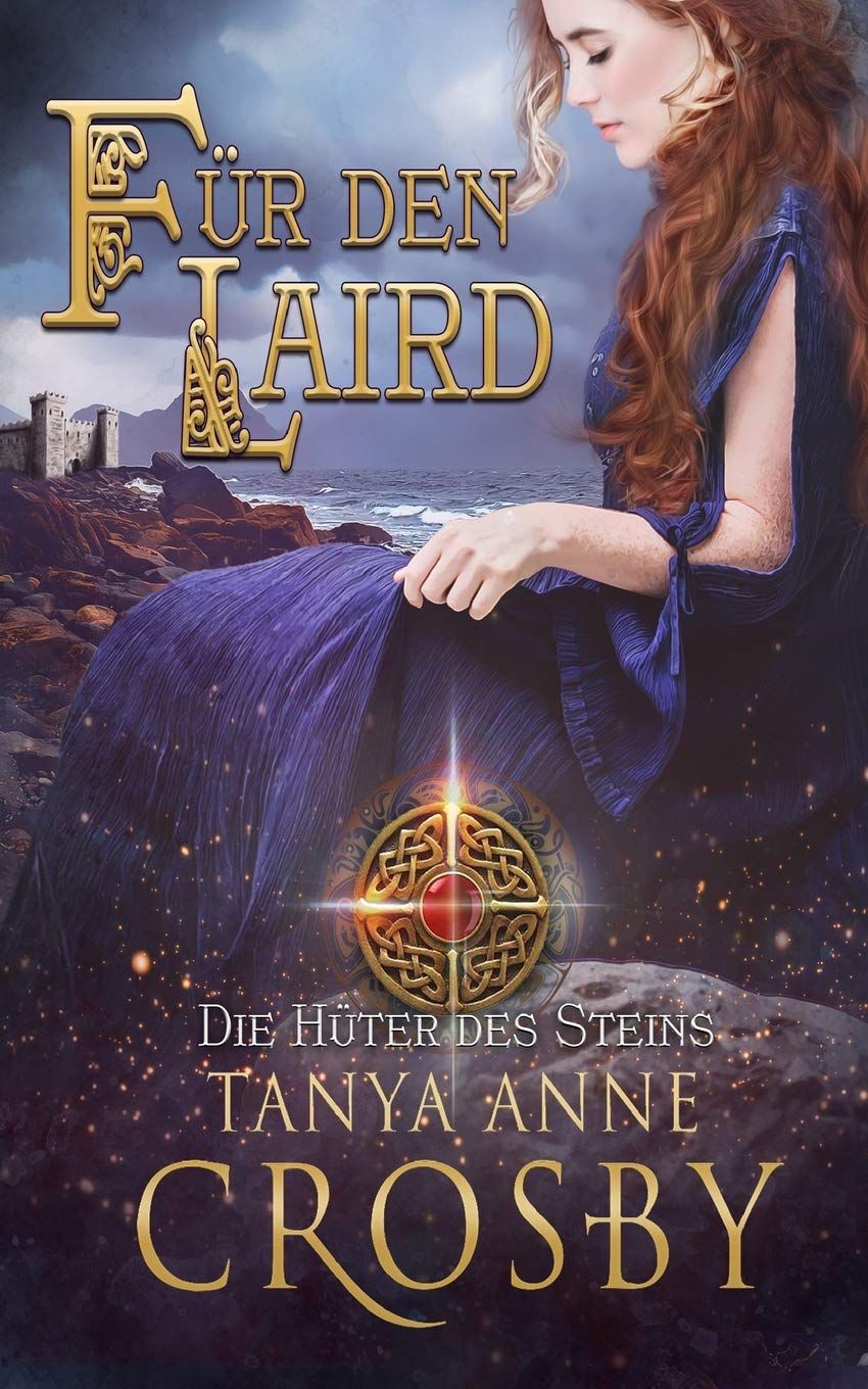 Für den Laird (Die Hüter des Steins, Band 3) Historical Fiction