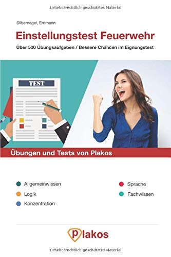 Einstellungstest Feuerwehr | Über 500 Übungsaufgaben | Bessere Chancen im Eignungstest / Auswahlverfahren: Allgemeinwissen, Logik, Konzentration, Sprache, Fachwissen, Übungen und Tests Business, Finance & Career