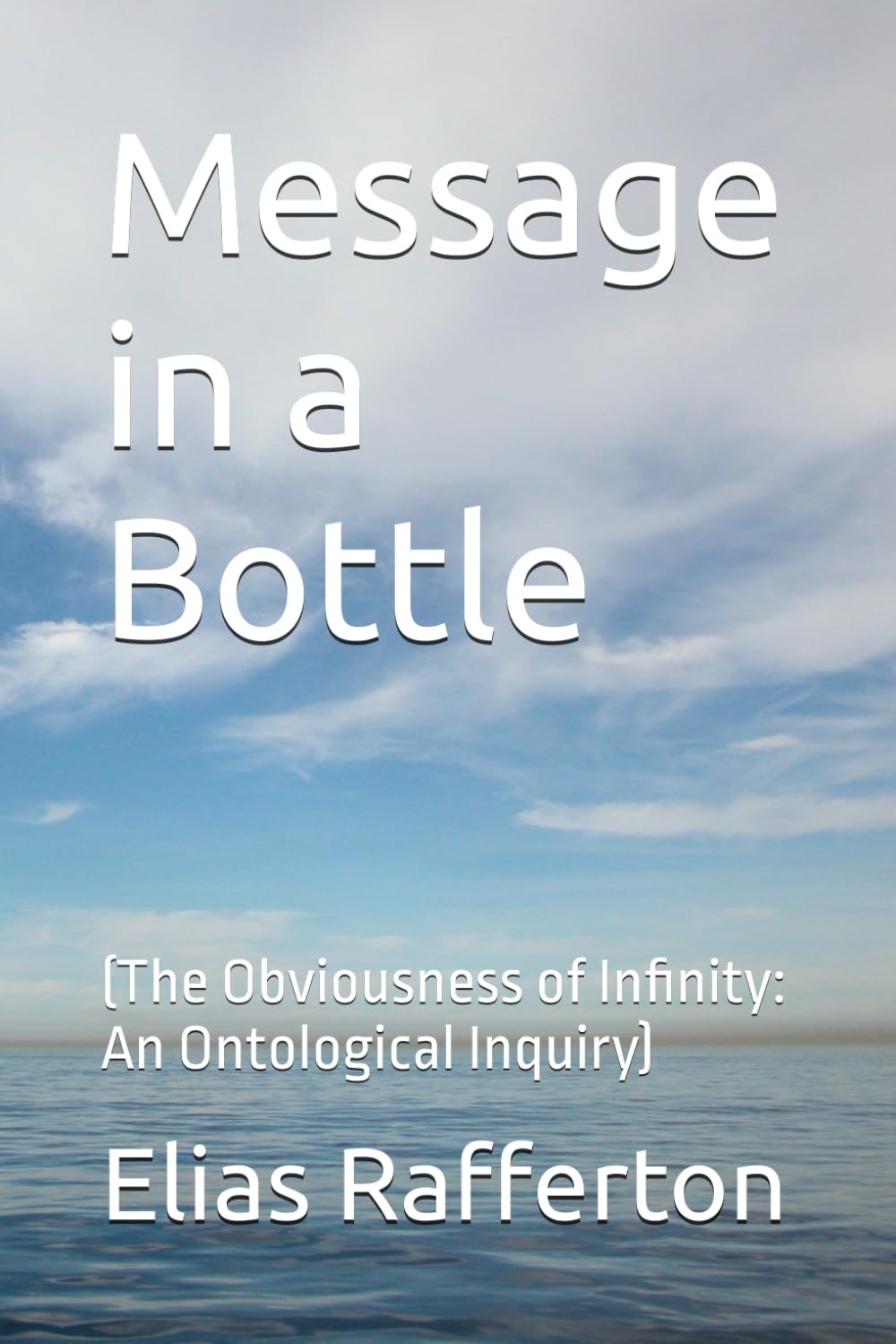 Message in a Bottle: (The Obviousness of Infinity: An Ontological Inquiry) Philosophy