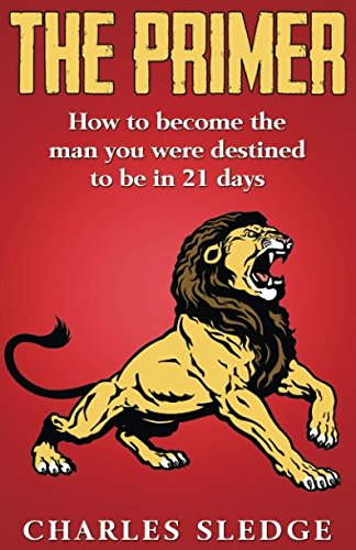 The Primer: How To Become The Man You Were Destined To Be In 21 Days Social Sciences