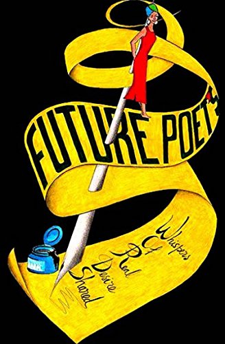 Future Poet's Whispers Of Real Desire Shared Poetry