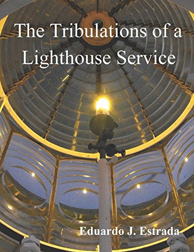 The Tribulations of a Lighthouse Service: A Story of the Lighthouses of Ecuador Politics & History