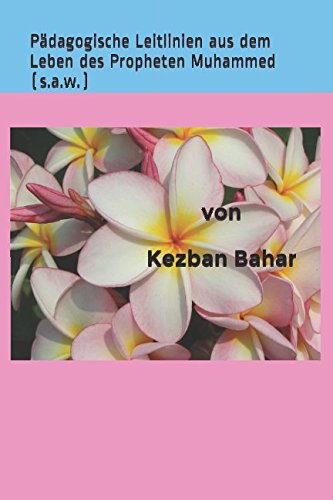 Pädagogische Leitlinien aus dem Leben des Propheten Muhammed (s.a.w.) Study Guides