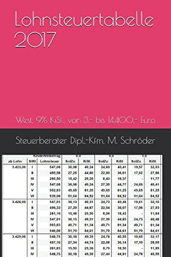 Lohnsteuertabelle 2017: West, 9% KiSt., von 3,- bis 14.400,- Euro (Steuerbuch, Band 1) Business, Finance & Career