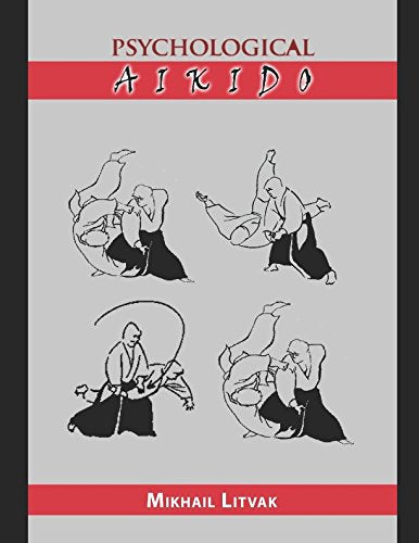 Psychological Aikido: USA English version revised by MD Psychiatry Dr.Gelfand Aikido black belt book