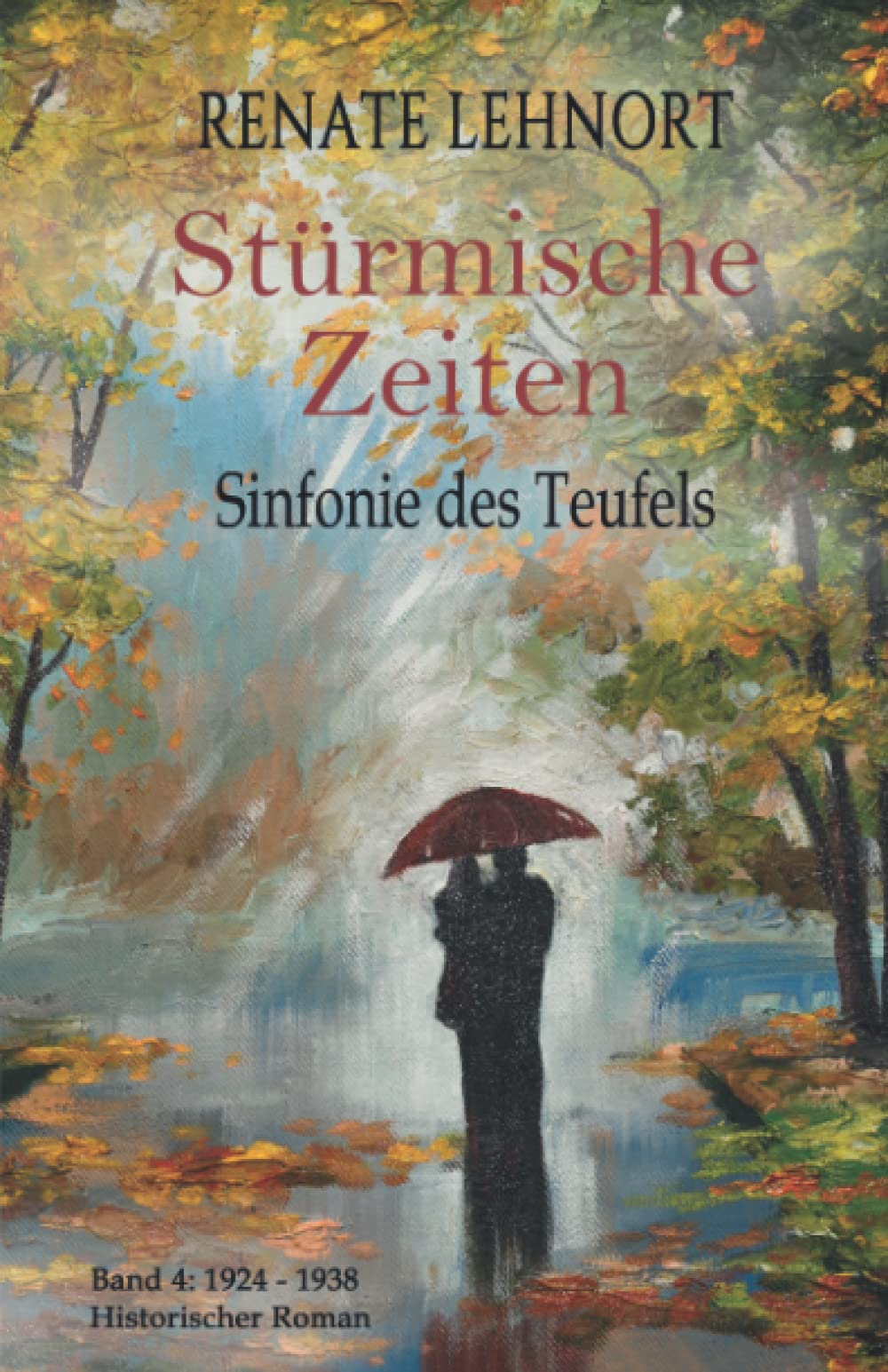 Sinfonie des Teufels - Stürmische Zeiten: Band 4: 1924 - 1938 Historischer Roman Drama