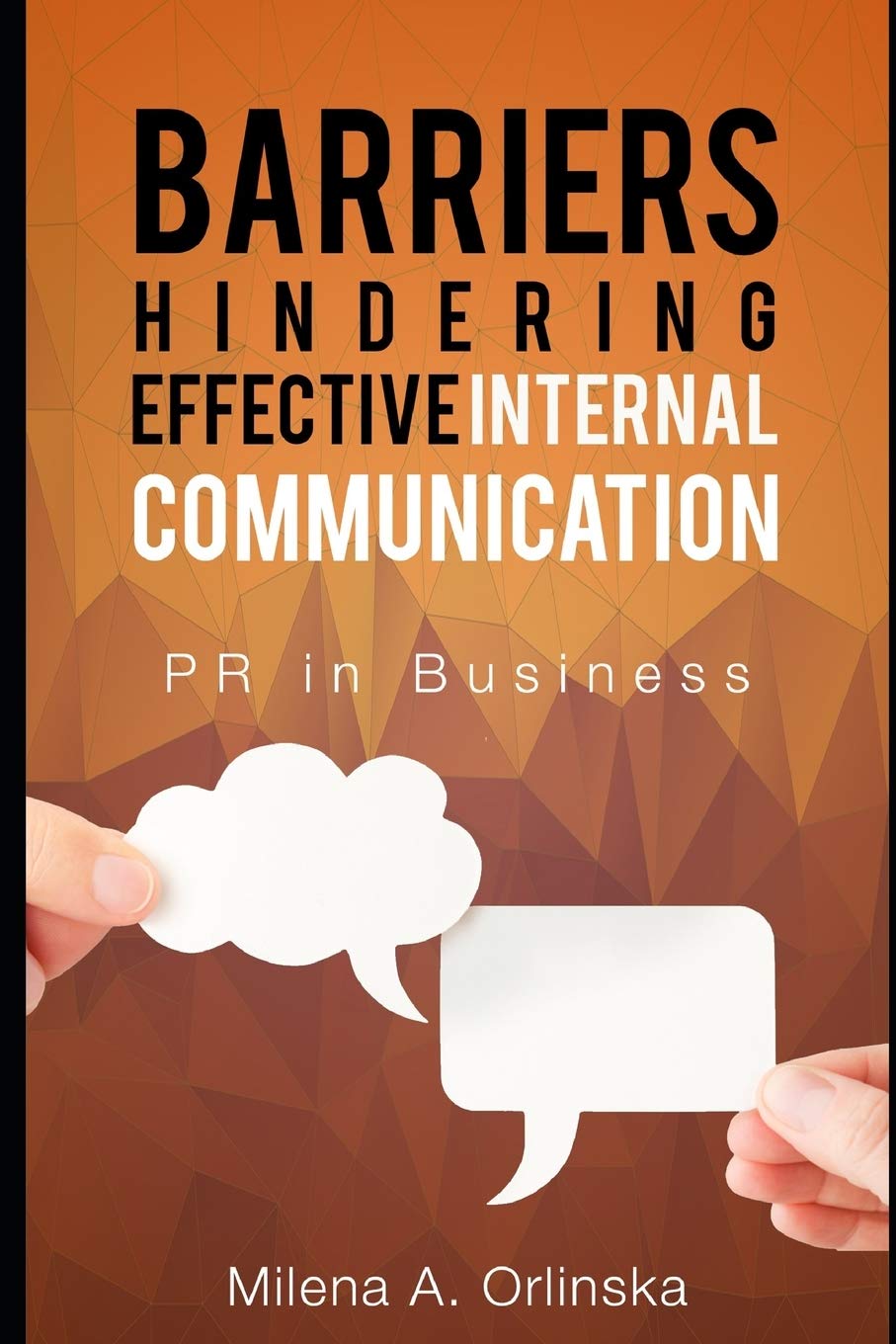 Barriers Hindering Effective Internal Communication: PR in Business Business, Finance & Career
