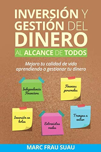 Inversión y gestión del dinero al alcance de todos: Mejora tu calidad de vida aprendiendo a gestionar tu dinero Business, Finance & Career