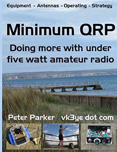 Minimum QRP: Doing more with under five watt amateur radio Business & Technology