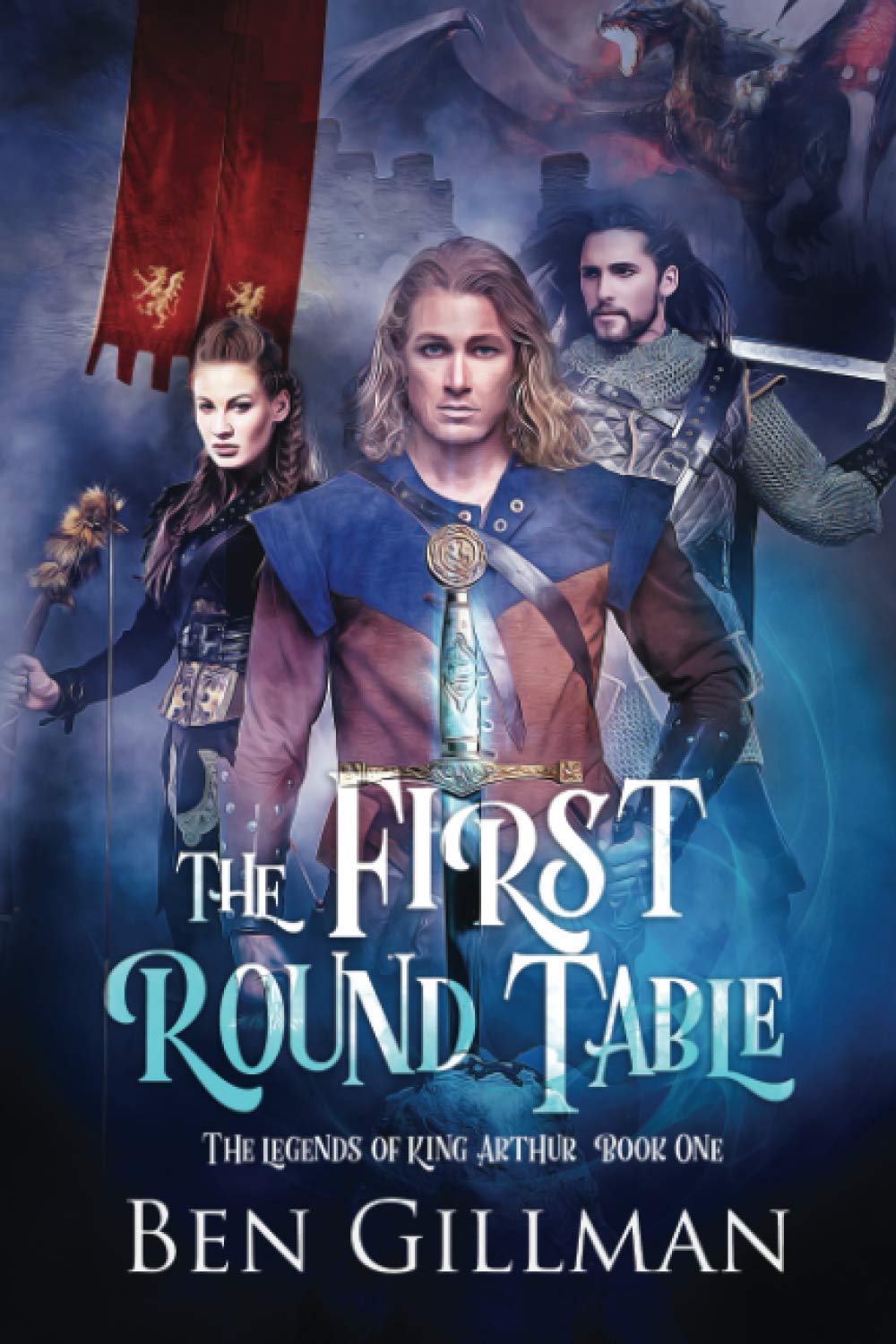 The First Round Table: The Legends of King Arthur : Book 1 book