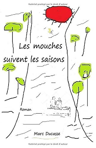 Les mouches suivent les saisons: Roman de croissance personnelle pour grande personne book