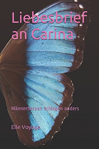 Liebesbrief an Carina: Männerherzen schlagen anders (Liebesbriefe an Carina, Band 1) Eroticism
