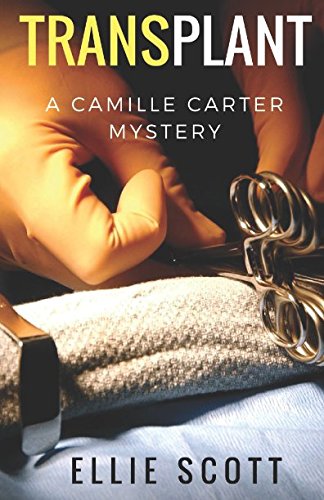 Transplant: A Camille Carter Mystery (Camille Carter Mysteries, Band 3) Contemporary literature