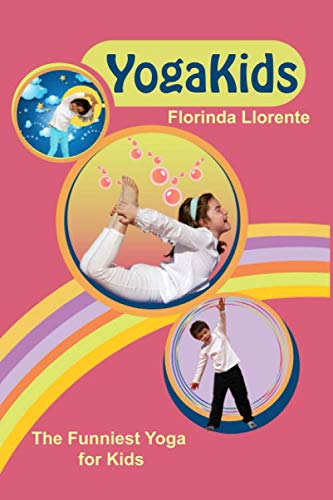 YogaKids. The Funniest Yoga for Kids Health, Nutrition & Fitness