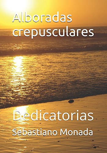 Alboradas crepusculares: Dedicatorias (Poemarios, Band 1) Poetry