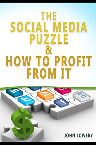 The Social Media Puzzle & How To Profit From It Business, Finance & Career