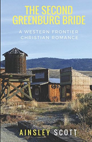 The Second Greenburg Bride: A Western Frontier Christian Romance (The Greenburg Brides, Band 2) Contemporary literature